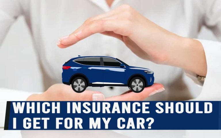 Which Insurance Should I Get For My Car?